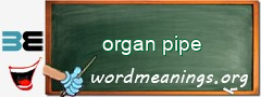 WordMeaning blackboard for organ pipe